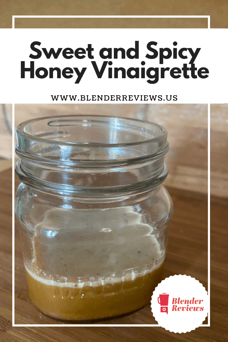 Sweet and Spicy Honey Vinaigrette in Jan 2024 - BlenderReviews.us